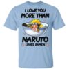I Love You More Than Naruto Loves Ramen T shirt Anime Tee All Day Tee x