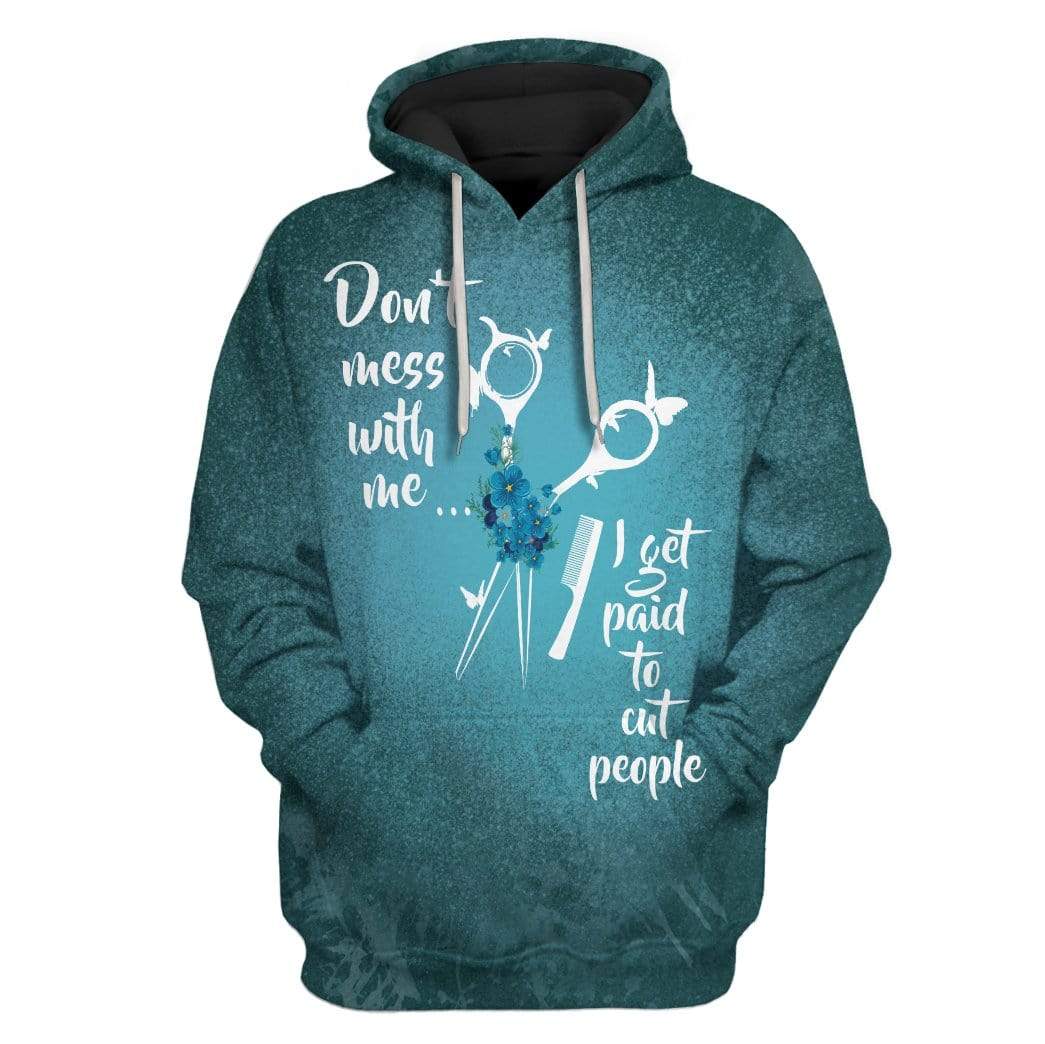 Hairstylist Don’t Mess With Me Custom Hoodie Apparel