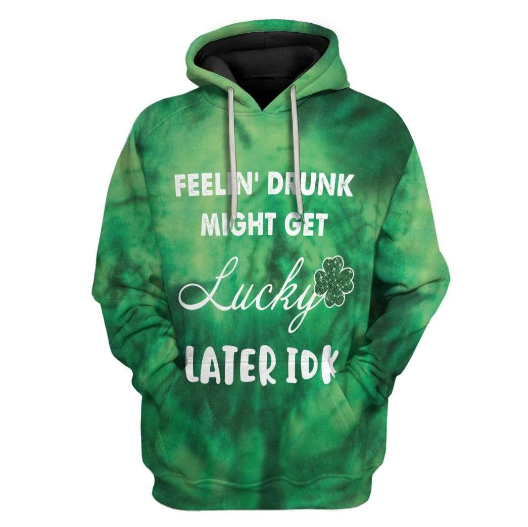 St Patrick’s Day Feeling Drunk Get Lucky Custom Hoodies Apparel