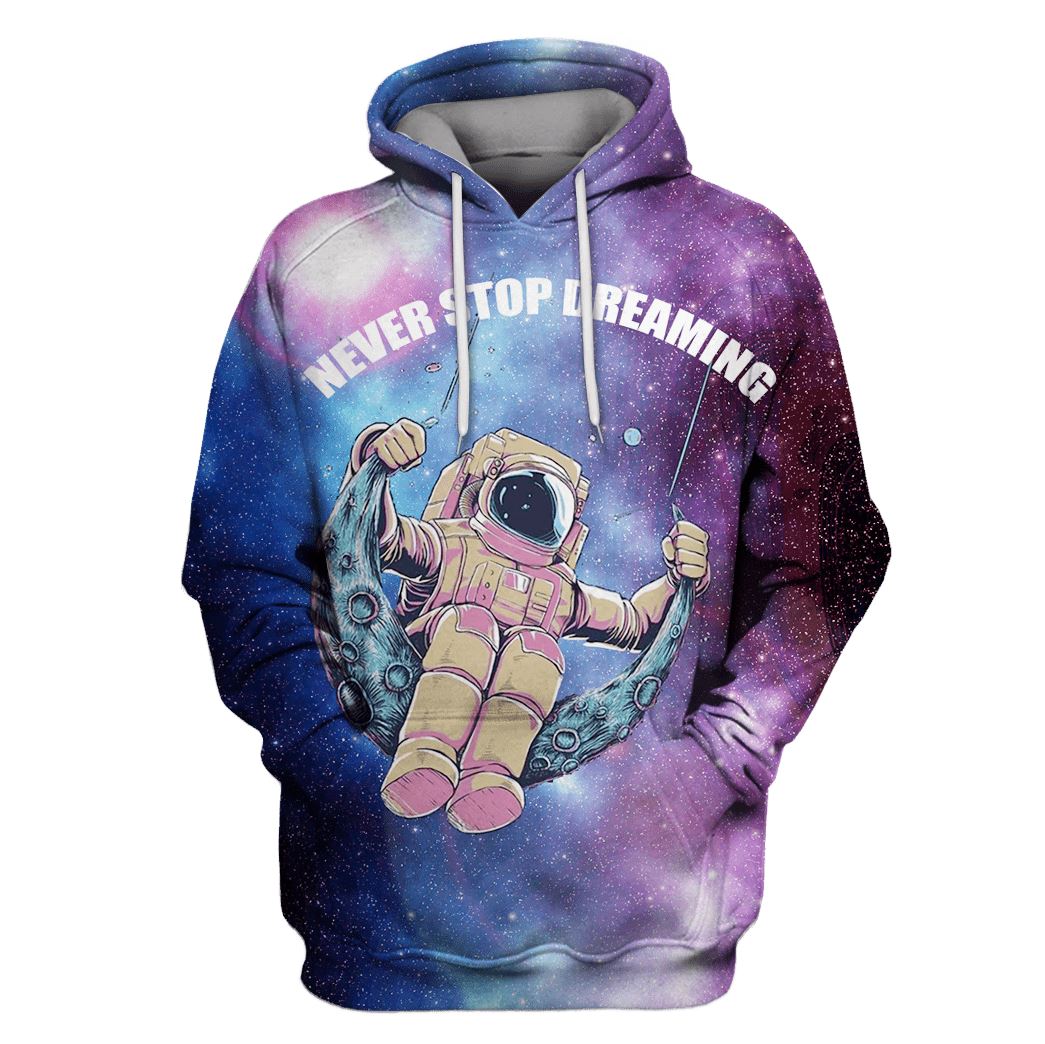 Astronauts never stops dreaming Custom T-shirt – Hoodies Apparel