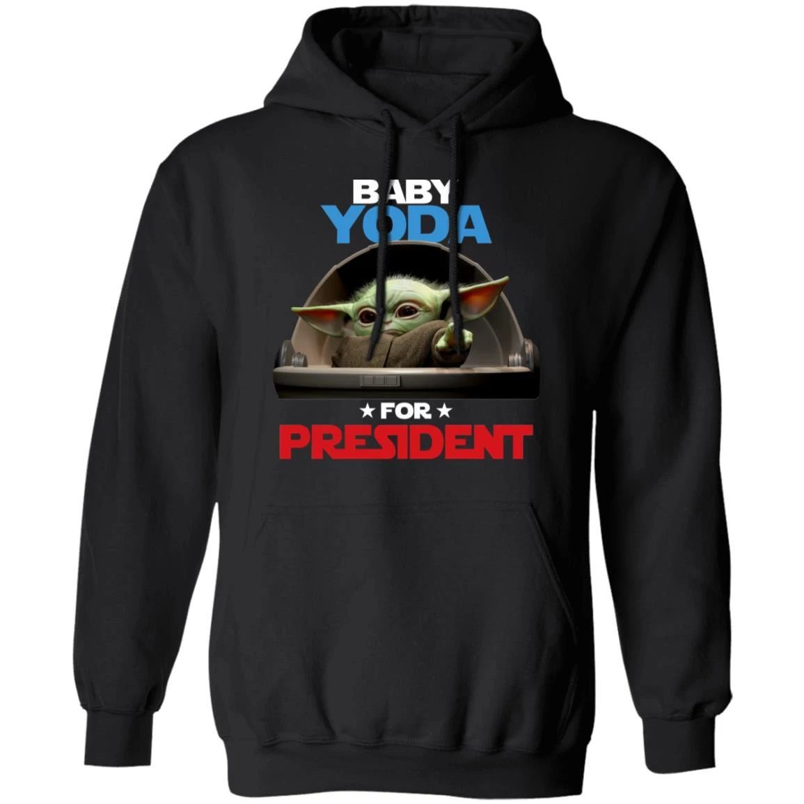 Baby Yoda For President Hoodie Funny Shirt Gift Idea