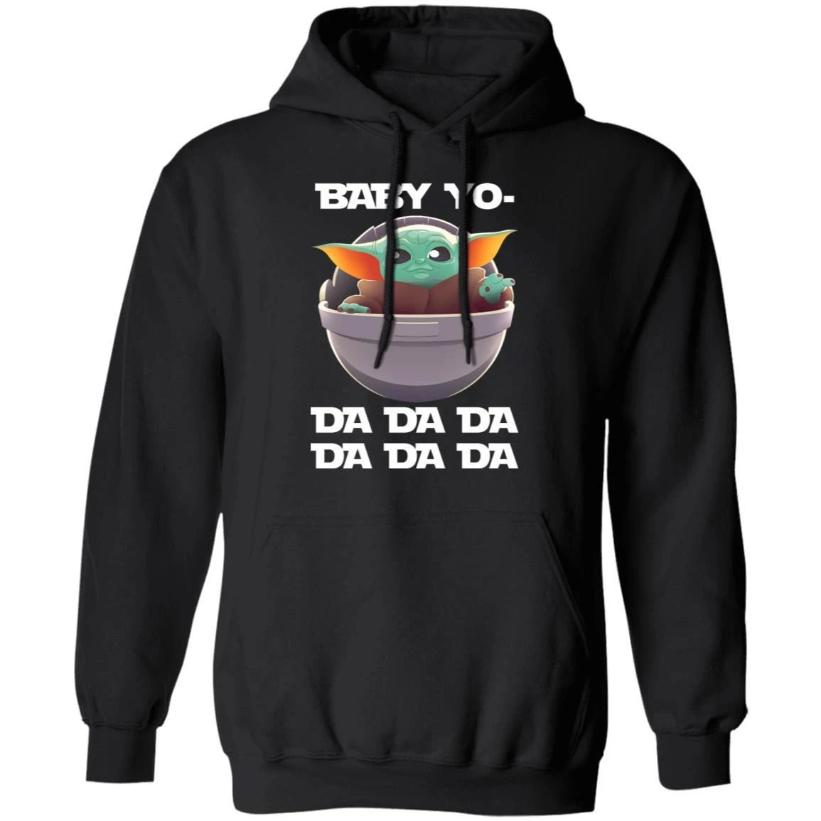 Baby Yoda Hoodie Funny Baby Yo Da Da Da Shirt Star Wars Fan