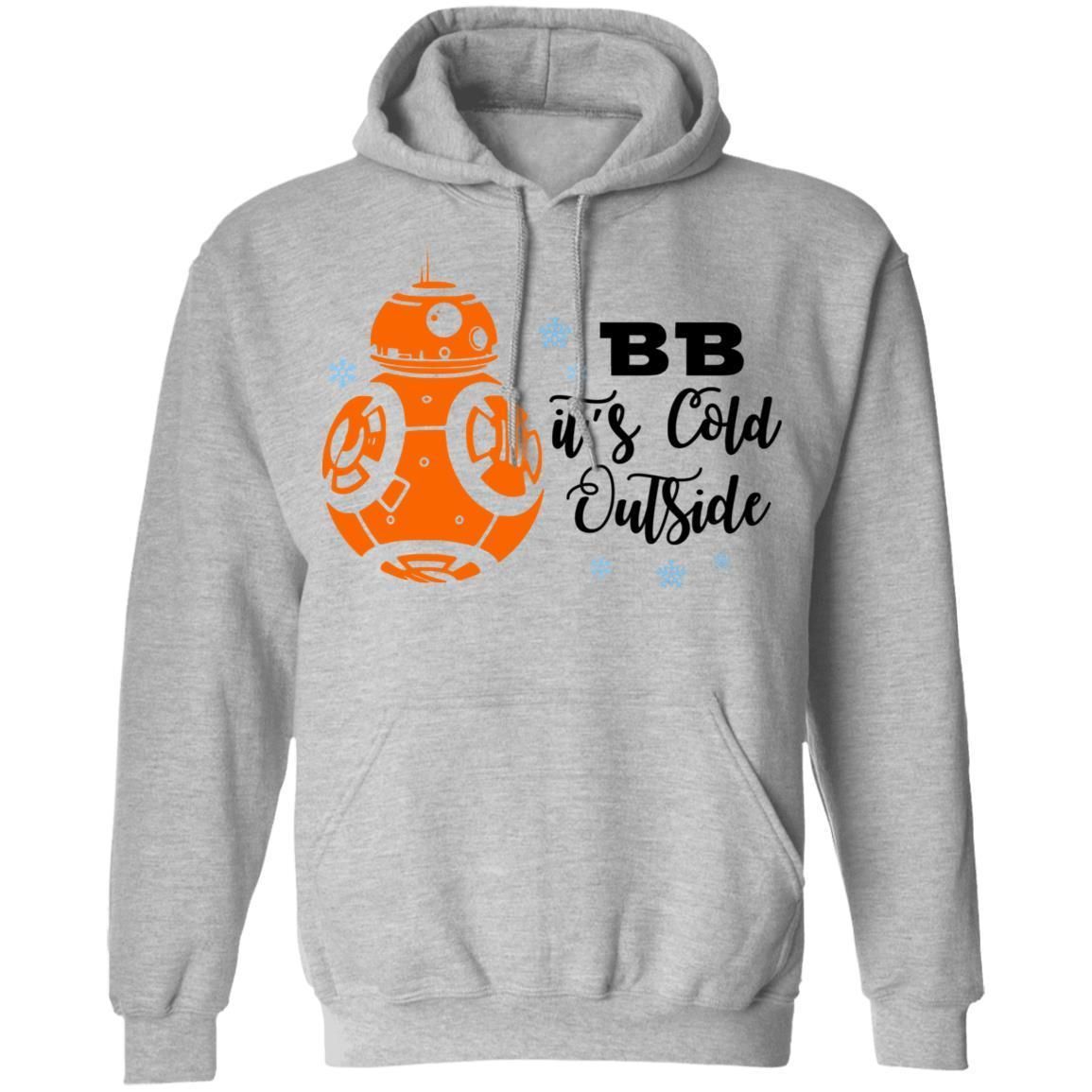 BB It’s Cold Outside Hoodie BB-8 Star Wars Christmas Hoodie Cool Gift For Fans