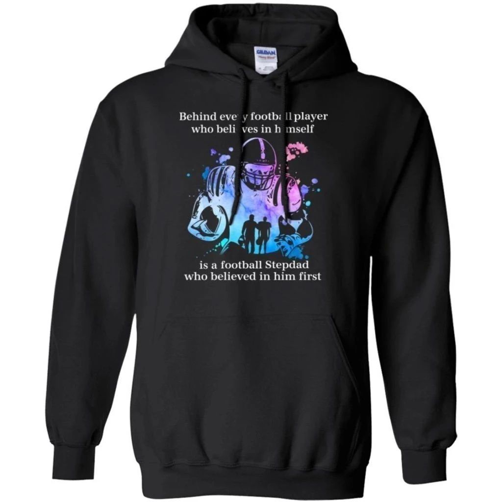 Behind Every Football Player Is A Football Stepdad Hoodie Meaningful Gift