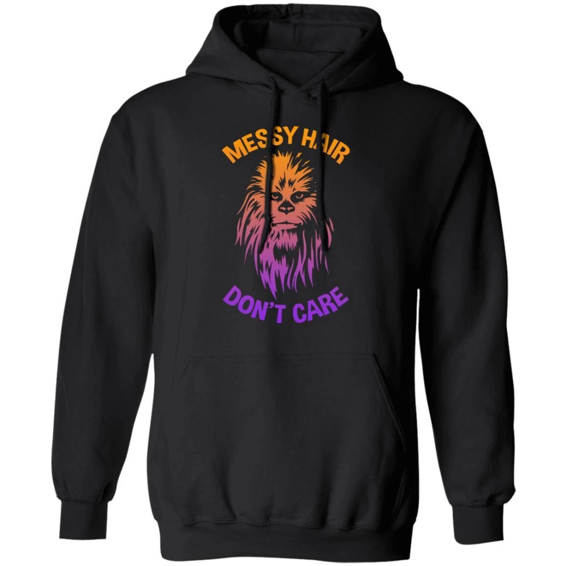 Chewbacca Star Wars Hoodie Messy Hair Don’t Care Hoodie For Fans