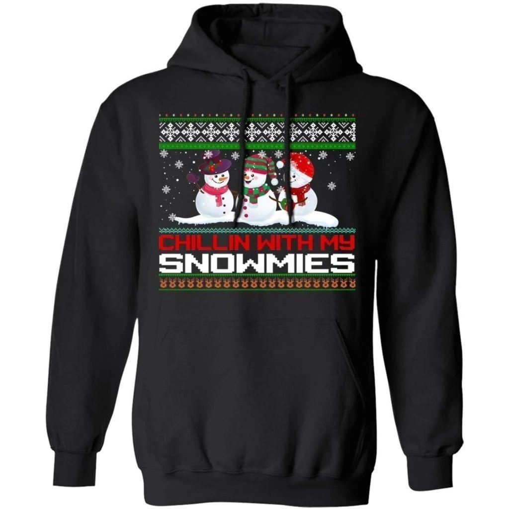 Chillin With My Snowmies Hoodie Snowman Ugly Style Funny Xmas Gift