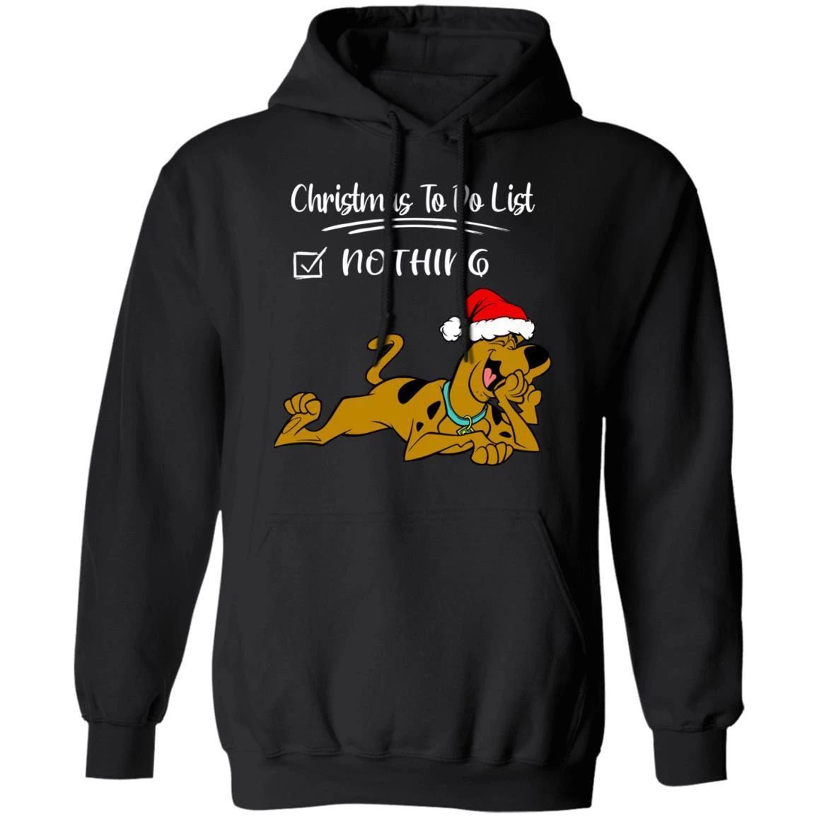 Christmas  Scooby Doo Hoodie To Do List Nothing Funny Xmas Gift Shirt