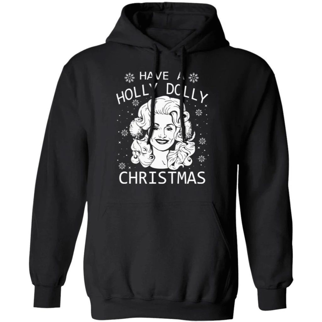 Have A Holly Dolly Christmas Dolly Parton Hoodie Cool Gift For Fans