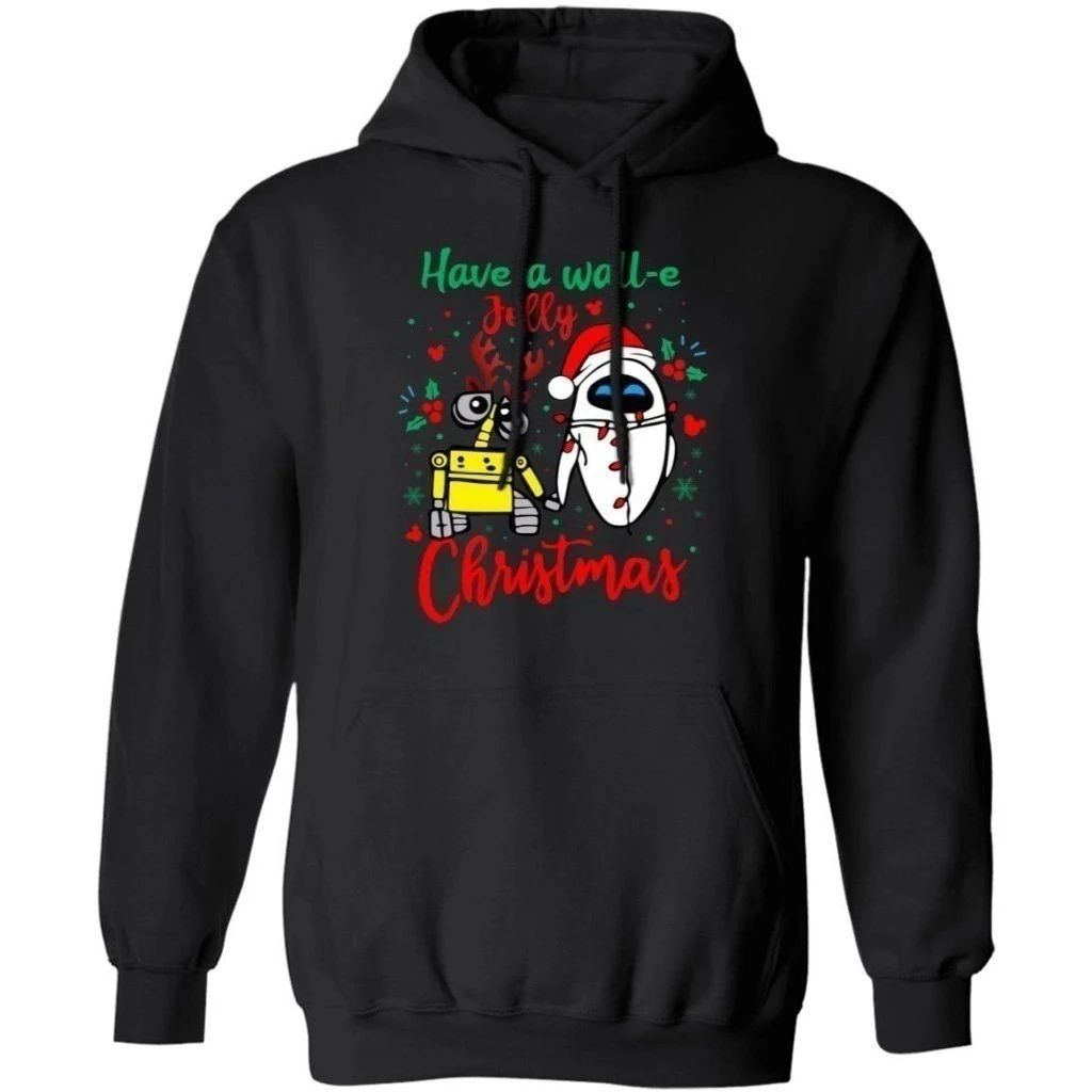 Have A Wall-e Jolly Christmas Hoodie Wall-e Xmas Hoodie Funny Christmas Gift