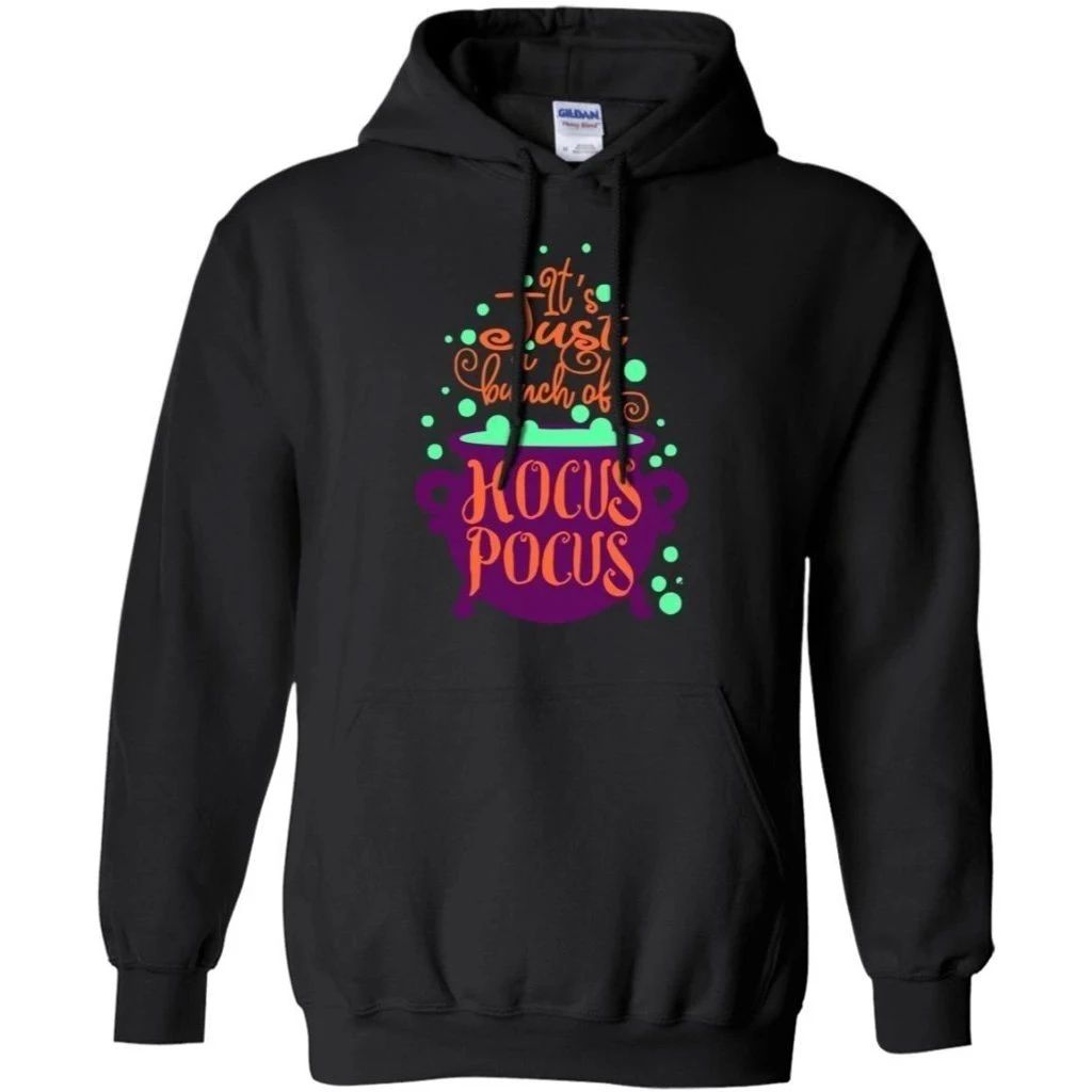 Hocus Pocus It’s Just A Bunch Of Hoodie Perfect Halloween Costume