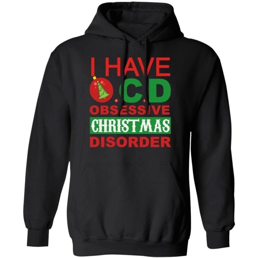 I Have OCD Obsessive Christmas Disorder Hoodie Funny Gift