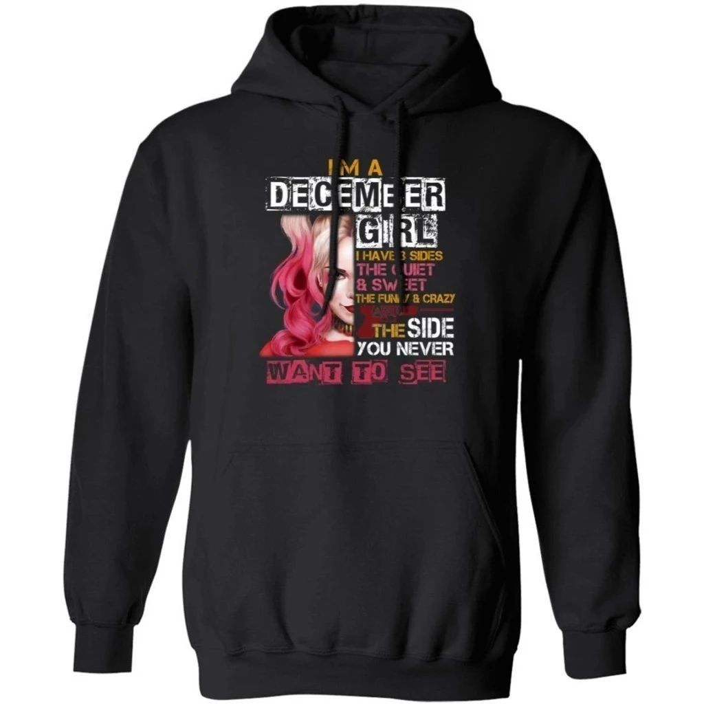 I’m A December Girl I Have 3 Sides Harley Quinn Birthday Hoodie Cool Gift