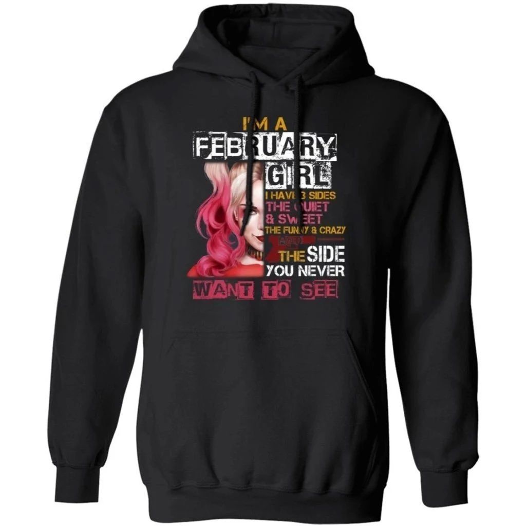 I’m A February Girl I Have 3 Sides Harley Quinn Birthday Hoodie Cool Gift