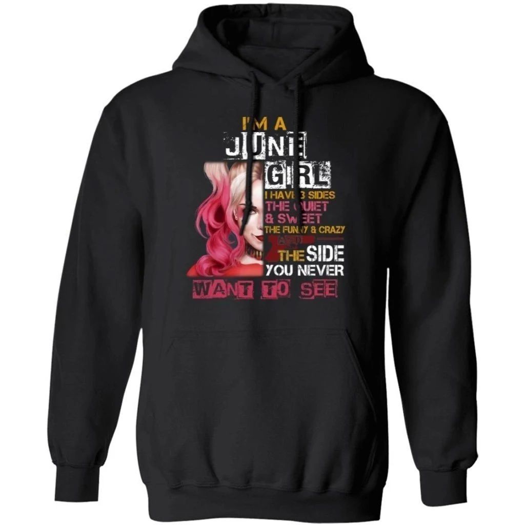 I’m A June Girl I Have 3 Sides Harley Quinn Birthday Hoodie Cool Gift