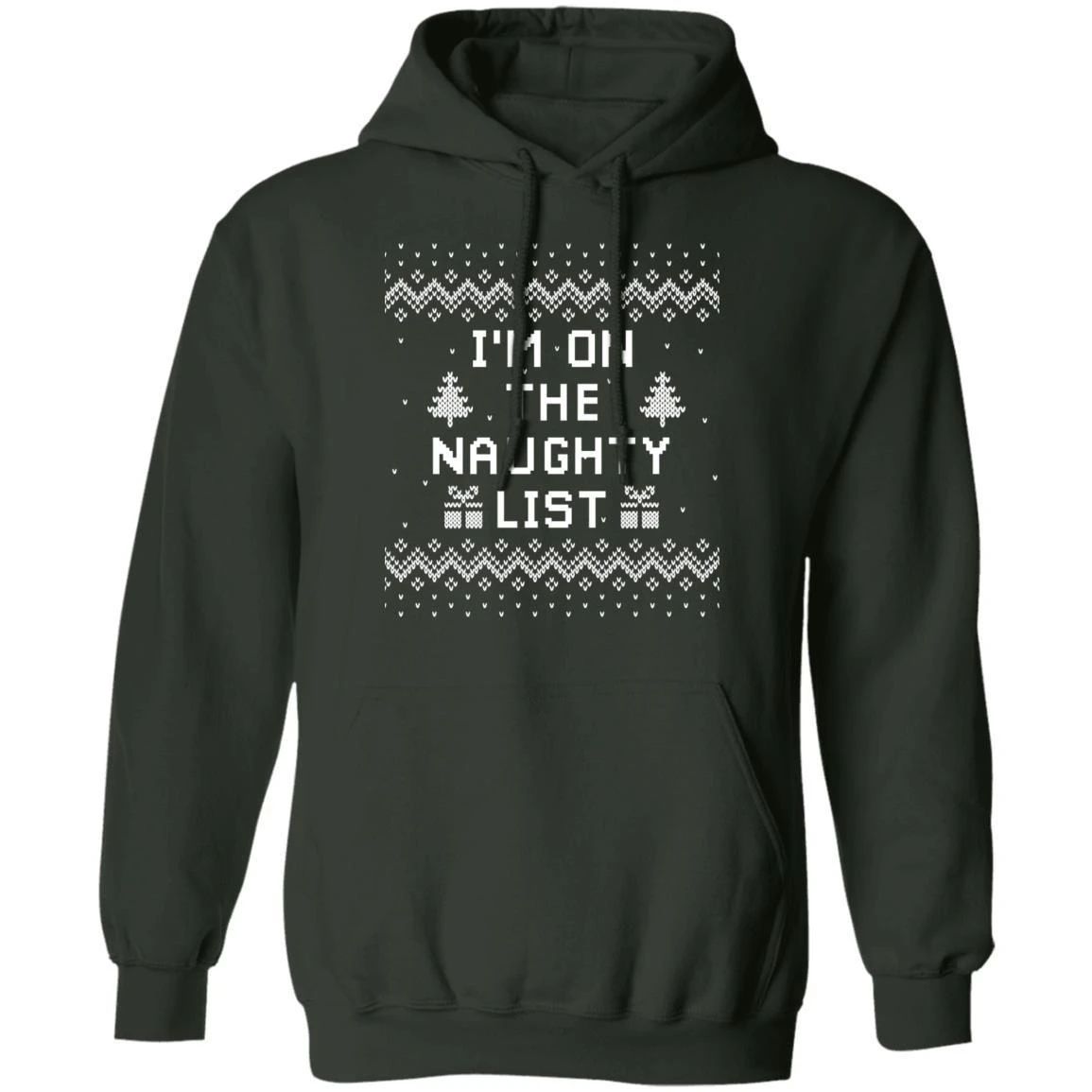 I’m On The Naughty List Hoodie Ugly Sweater Style Hoodie Funny Xmas Gift