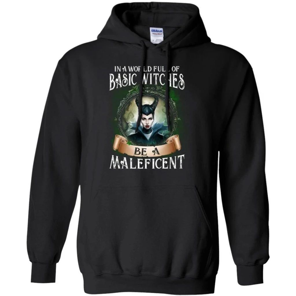 In A World Full Of Basic Witches Be A Maleficent Halloween Hoodie