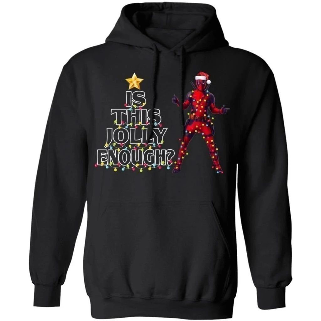 Is This Jolly Enough Deadpool Christmas Hoodie Funny Gift