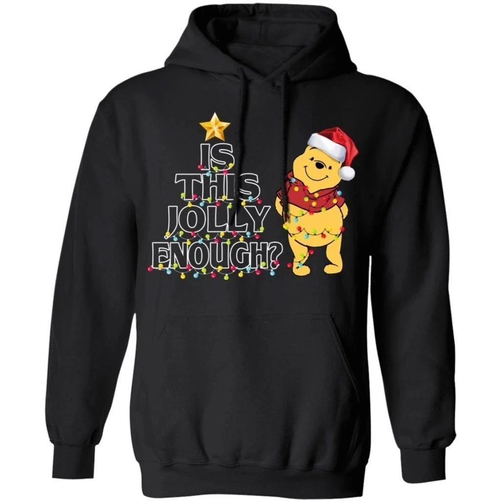 Is This Jolly Enough Winnie The Pooh Christmas Hoodie Funny Gift