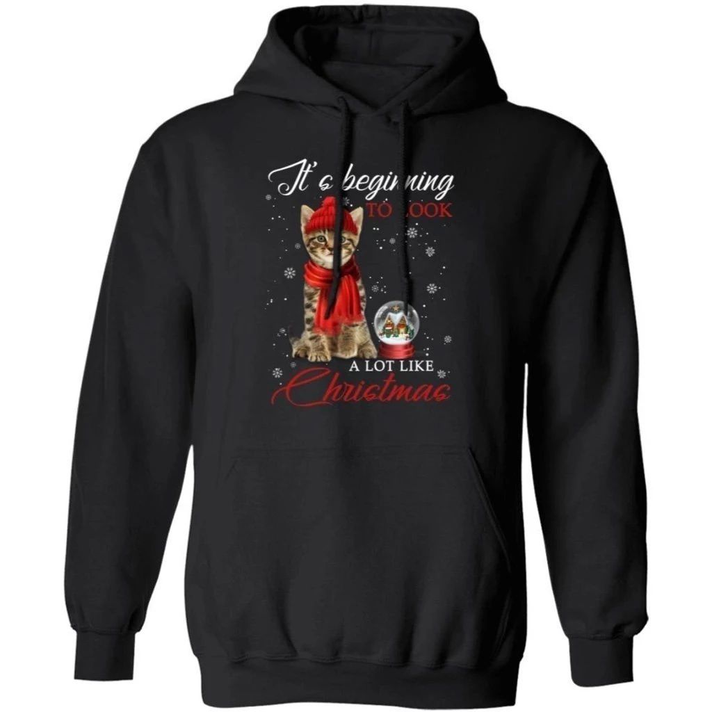 It’s beginning To Look A Lot Like Christmas Lovely Cat Christmas Hoodie Xmas Gift