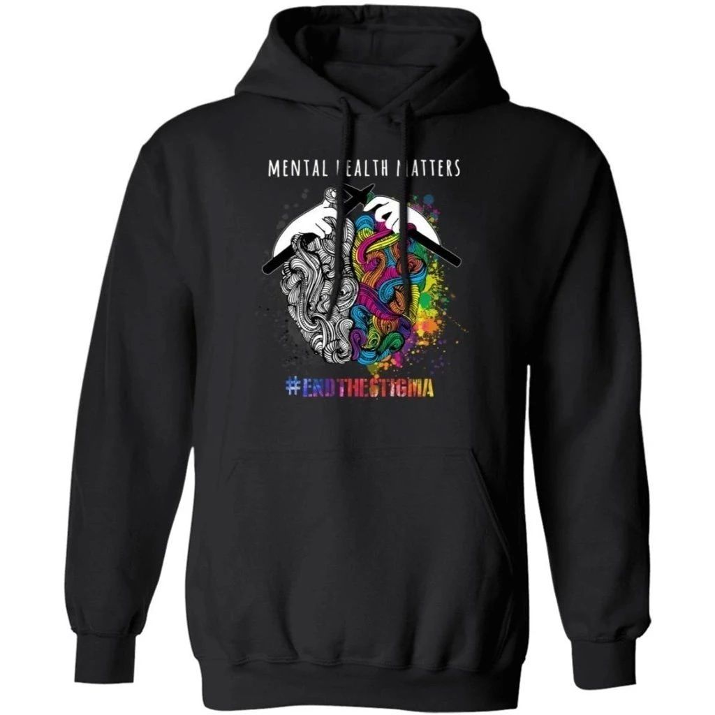 Mental Health Matters End The Stigma Hoodie Meaningful Gift