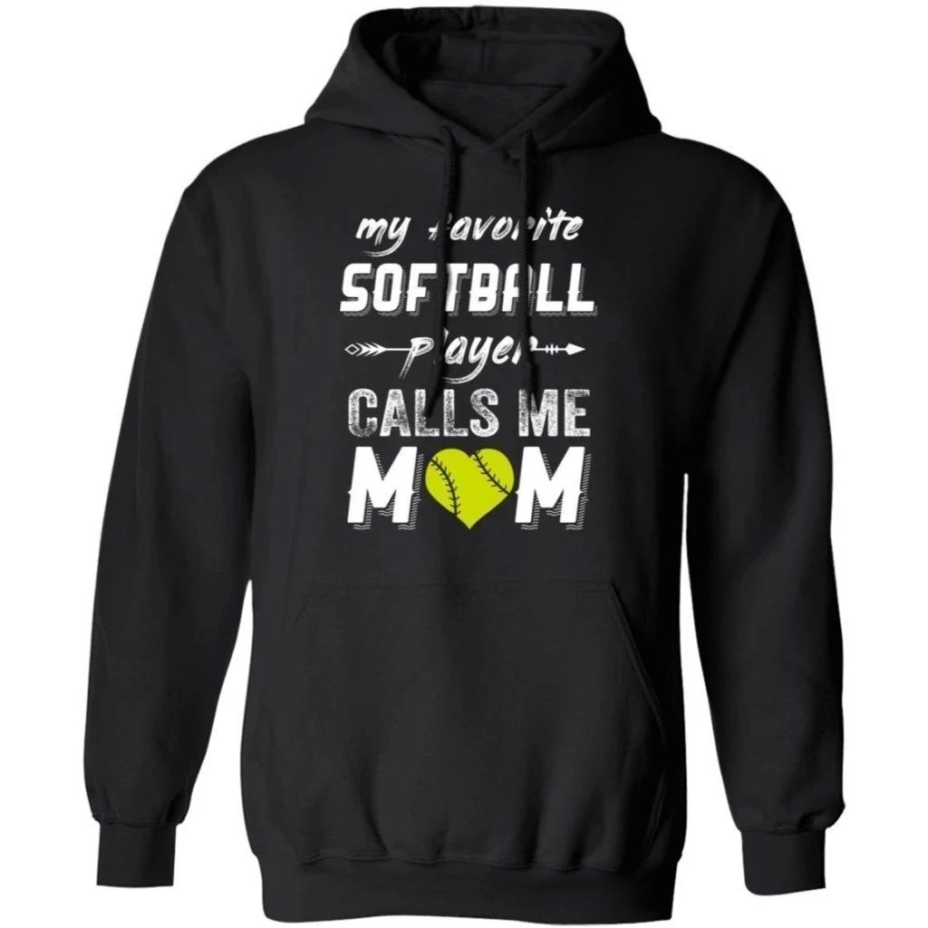 My Favorite Softball Player Calls Me Mom Hoodie Nice Gift For Mom