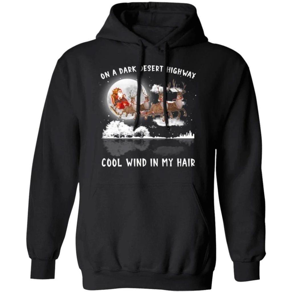 On A Dark Desert Highway Santa Riding Sleigh Hoodie Funny Xmas Gift