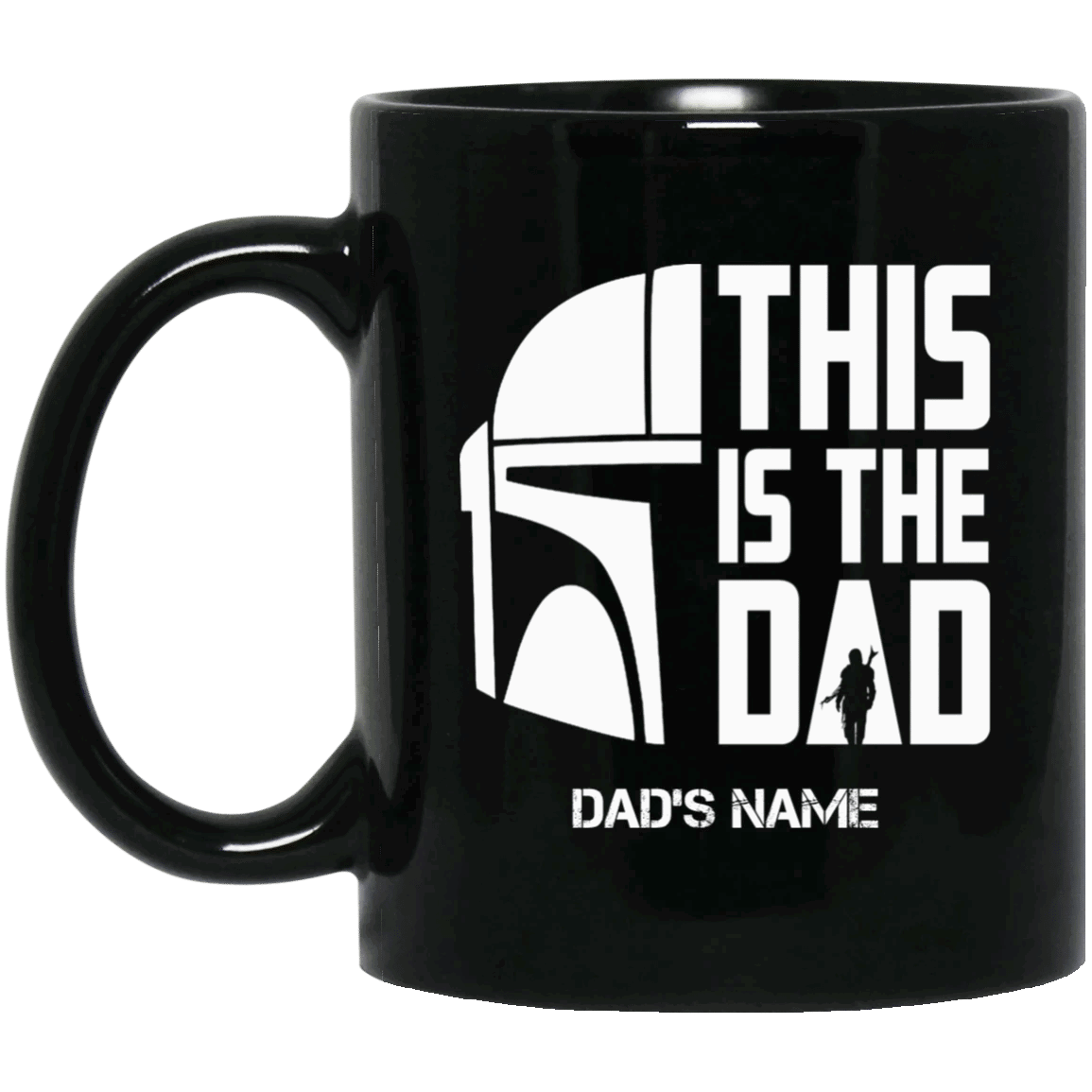 This Is The Dad Mandalorian Custom Name Mug