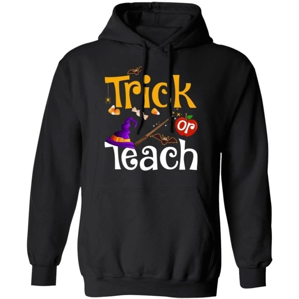 Trick Or Teach Witch Teacher Halloween Hoodie Funny Gift For Teacher