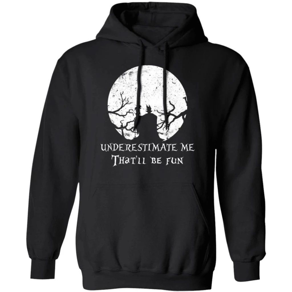 Underestimate Me That’ll Be Fun Maleficent Black Hoodie Halloween Costume