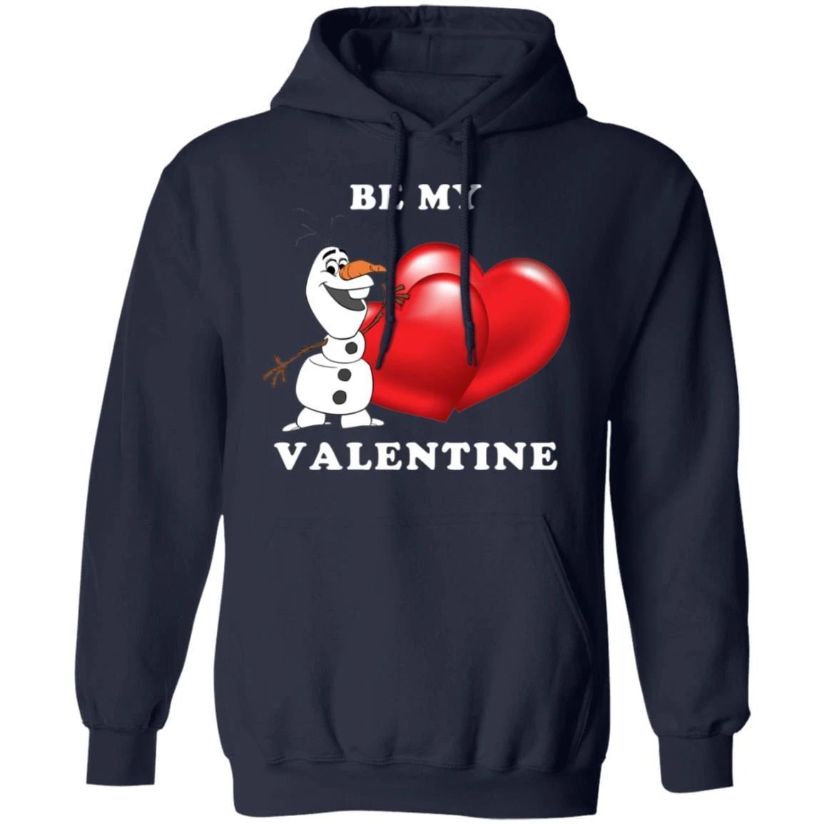 Valentine’s Hoodie Be My Valentine Olaf Hoodie Lovely Gift