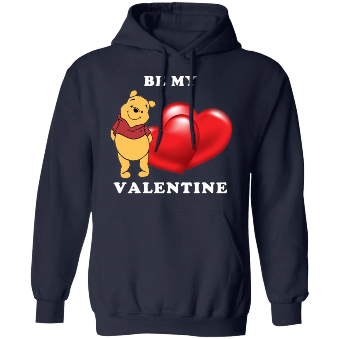 Valentine’s Hoodie Be My Valentine Pooh Hoodie Lovely Gift