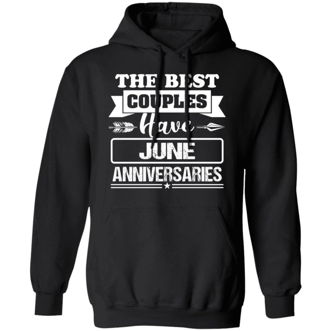 Valentine’s Hoodie The Best Couples Have June Anniversaries Hoodie