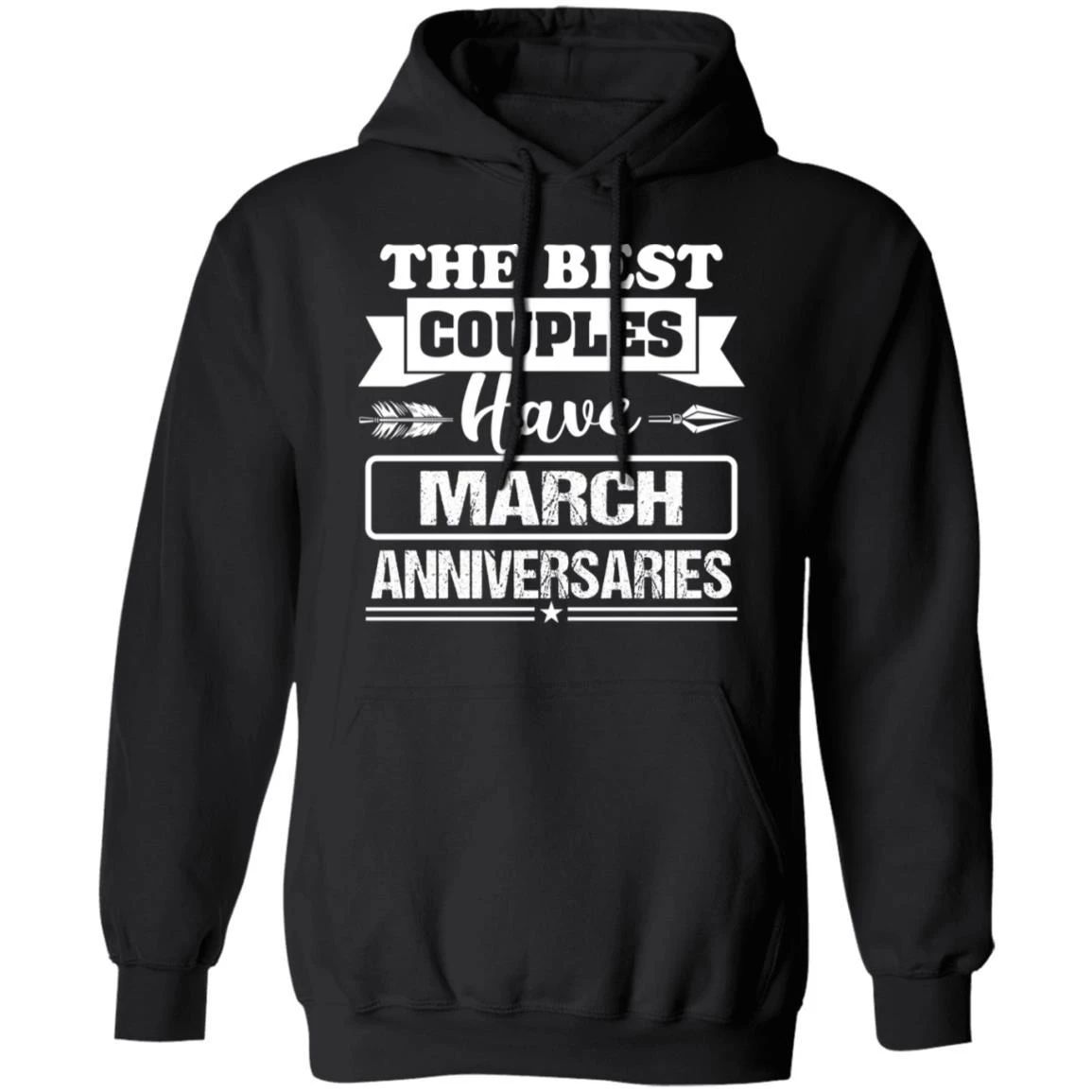 Valentine’s Hoodie The Best Couples Have March Anniversaries Hoodie