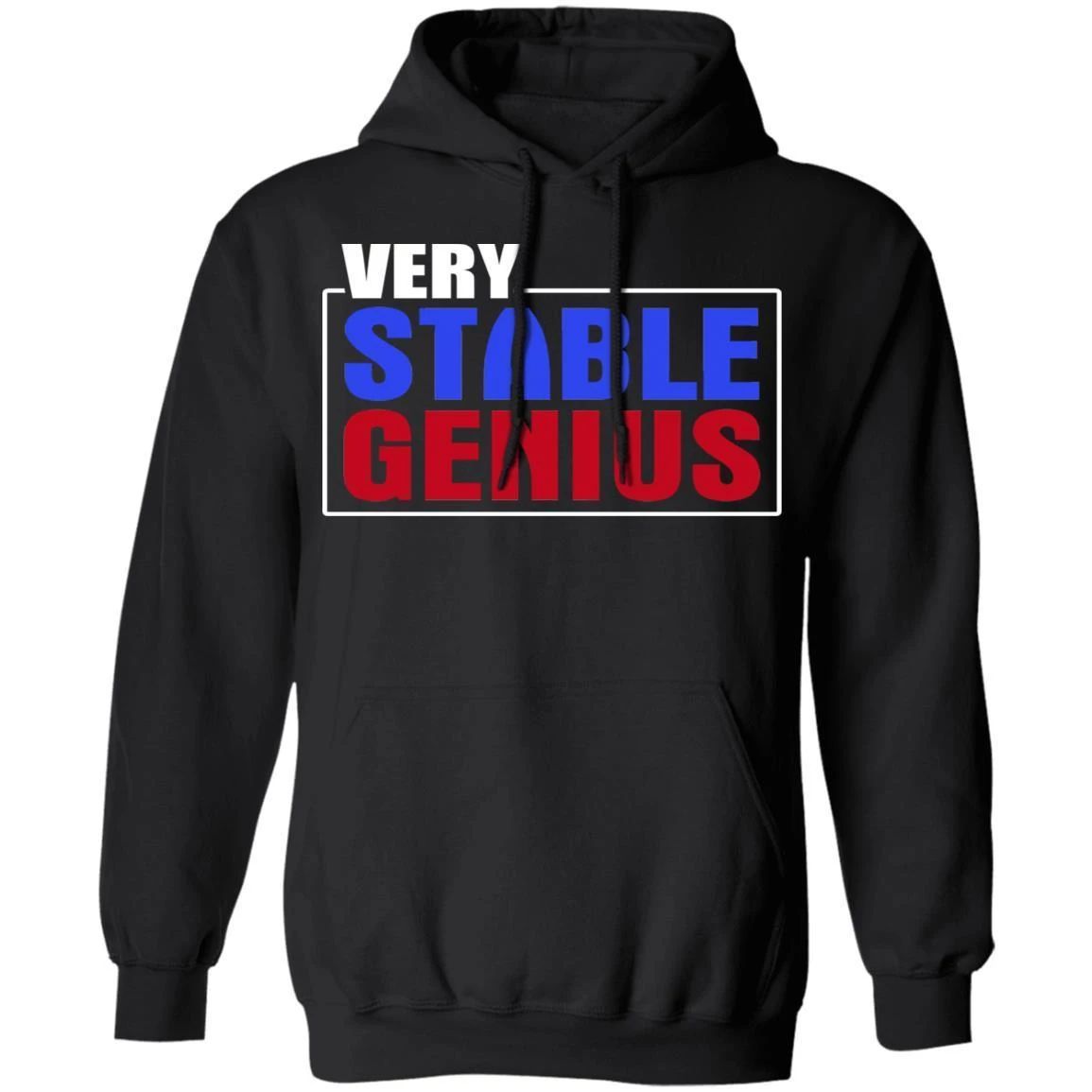 Very Stable Genius Hoodie Funny Trump Saying Hoodie For Men Women