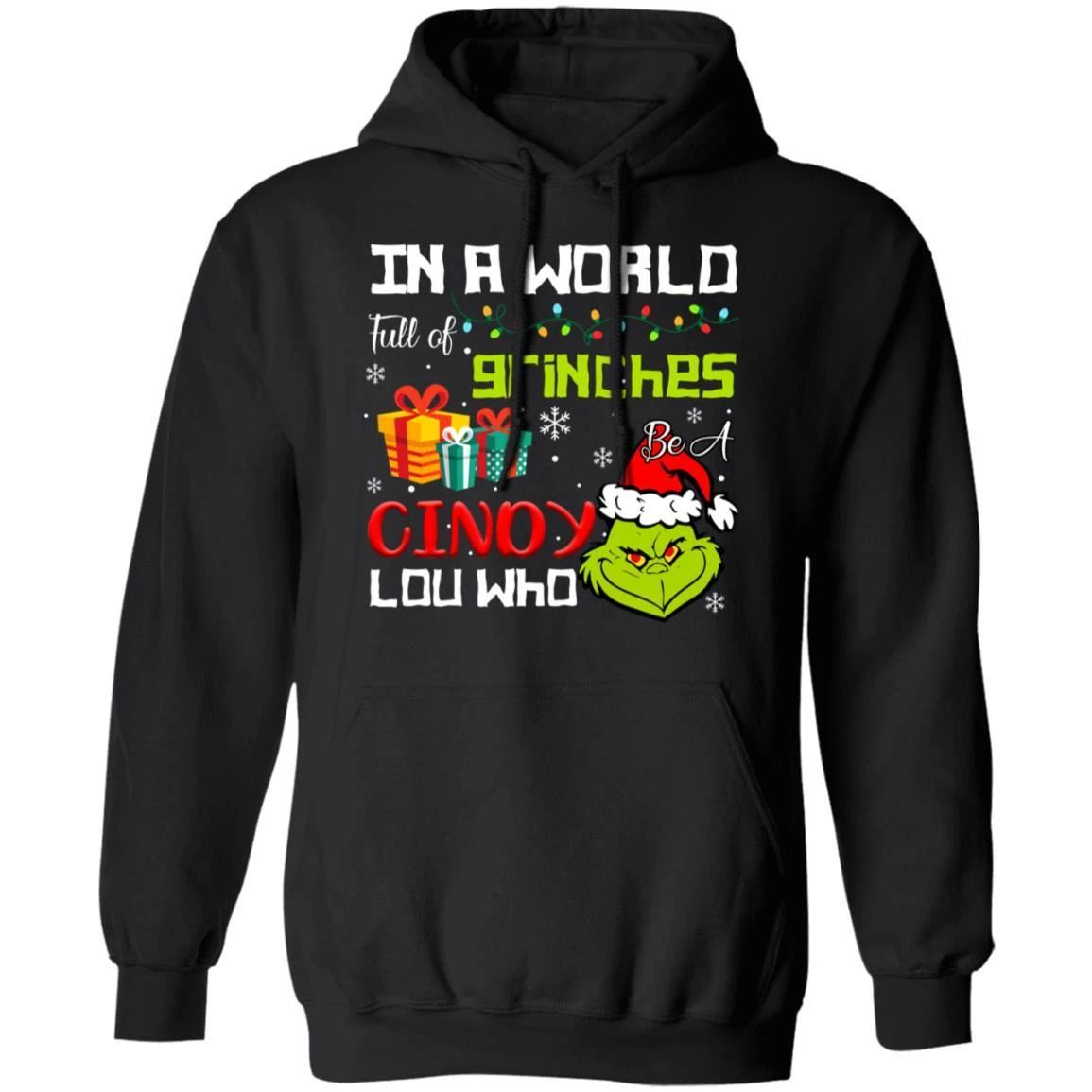 Xmas Hoodie In The World Full Of Grinches Be A Cindy Lou Who Hoodie