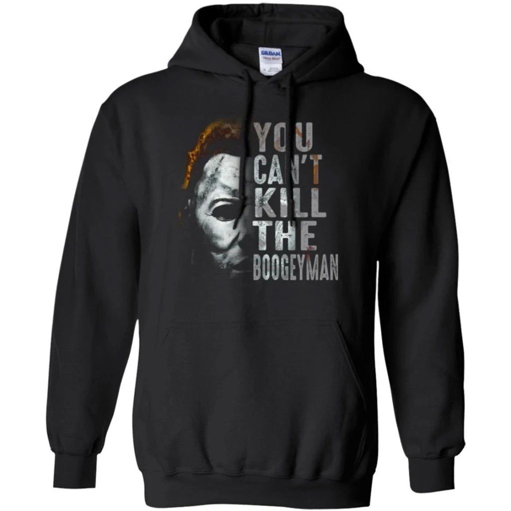 You Can’t Kill The Boogeyman Michael Myers Halloween Hoodie Costume