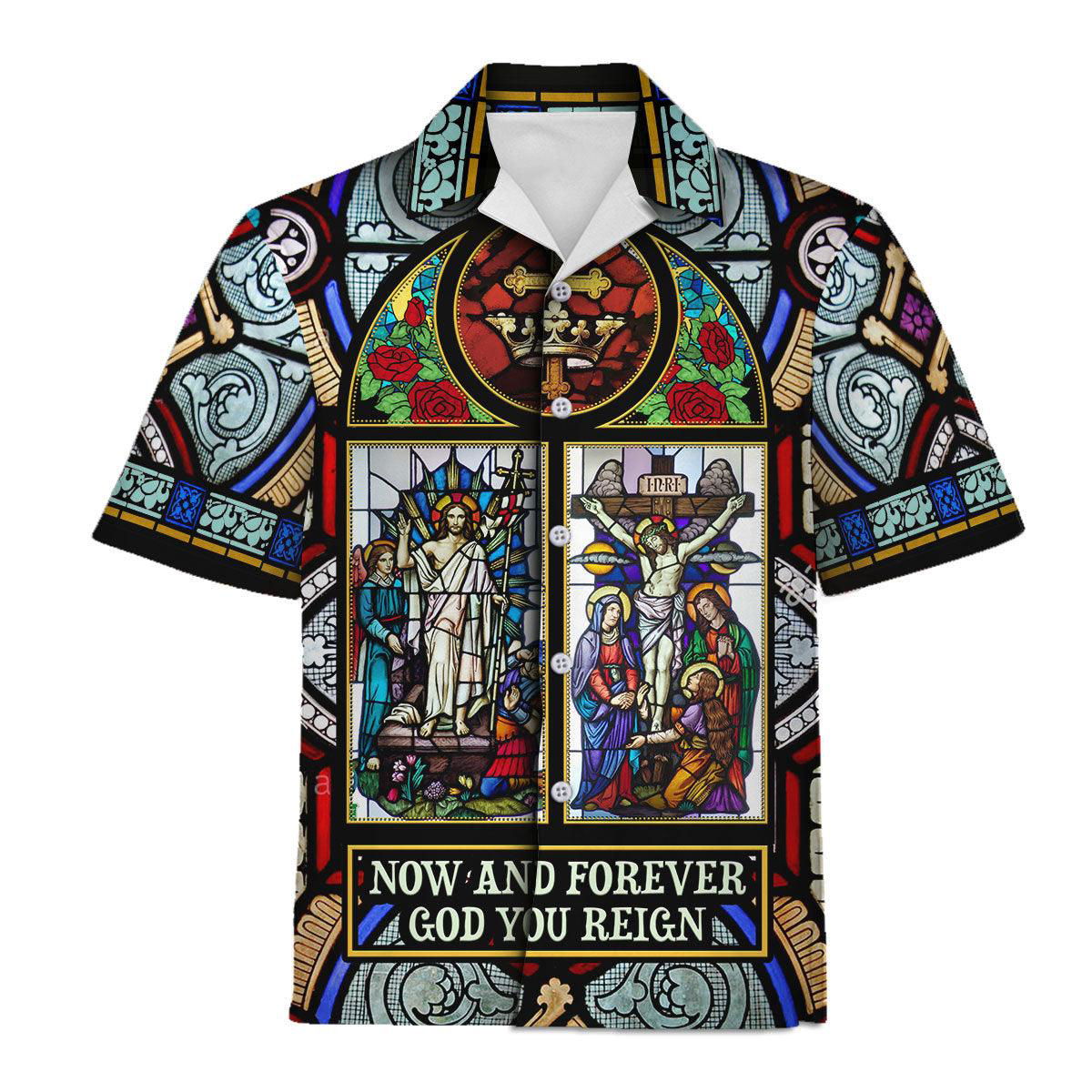 Hawaiian Shirt Now And Forever God You Reign Stained Glass 3D Apparel